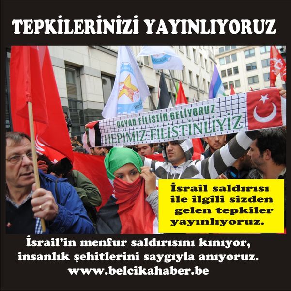 İSRAİL SALDIRISI İLE İLGİLİ TEPKİLERİNİZİ YAYINLIYORUZ
