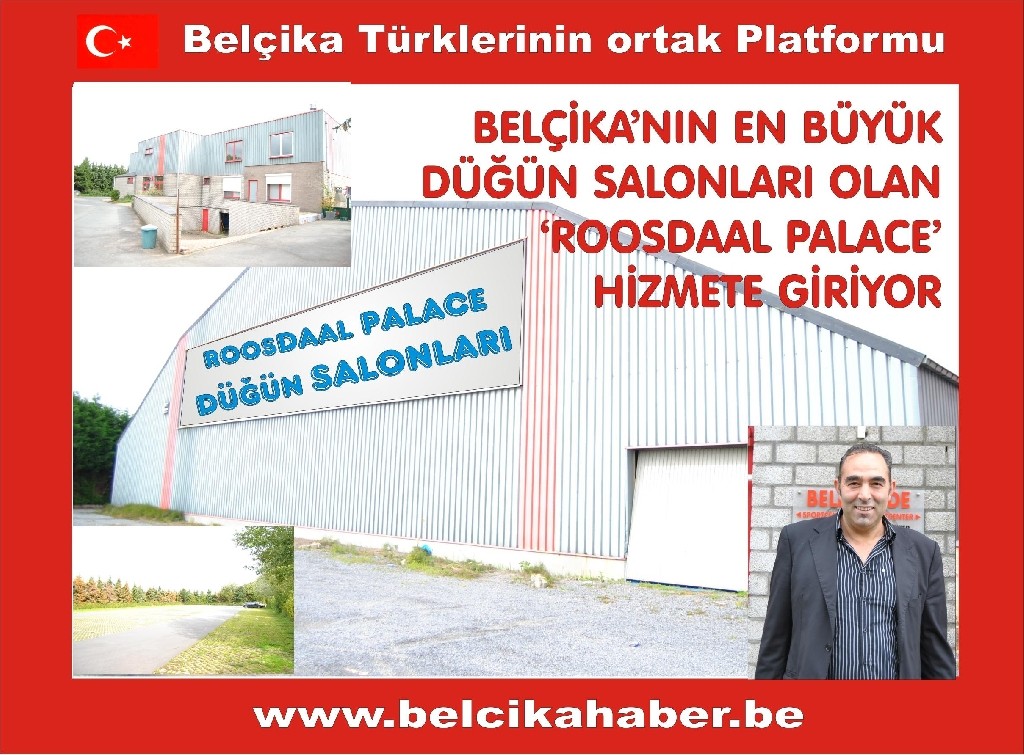 BELÇİKA'NIN EN BÜYÜK DÜĞÜN SALONLARI 'ROOSDAAL PALACE' HİZMETE GİRİYOR 
