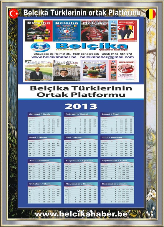 OCAK 2013 BELÇİKA HABER BE. DERGİMİZİN 38. SAYISI TAKVİM HEDİYESİYLE BİRLİKTE DAĞITILIYOR