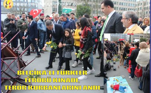 BELÇİKA'LI TÜRKLER TERÖRÜ KINADI, TERÖR KURBANLARINI ANDI