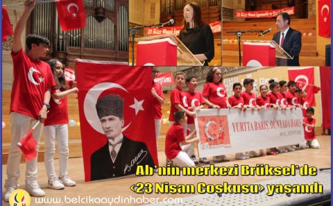 ABâ€™nin merkezi Brükselâ€™de â€¹23 Nisan Coşkusuâ€º yaşandı
