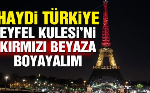 Haydi Türkiye… Eyfelâ€™i kırmızı beyaza boyayalım