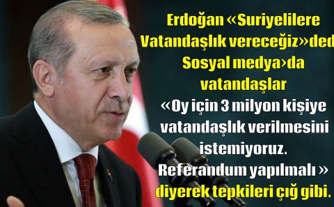 Suriyeliler'e vatandaşlık geliyor. sosyal medyada tepkiler çığ gibi