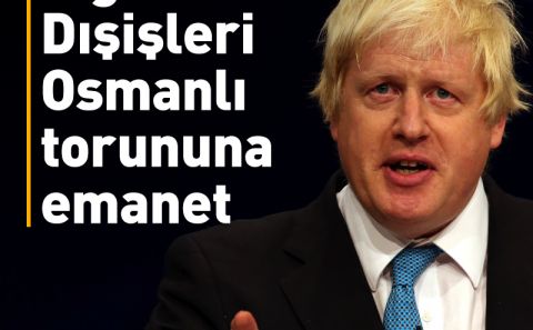 Boris Johnson İngiltere Dışişleri Bakanı oldu