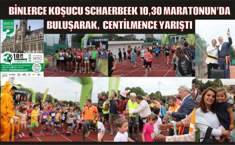 BİNLERCE KOŞUCU SCHAERBEEK MARATONUN'DA BULUŞARAK,  CENTİLMENCE YARIŞTI...