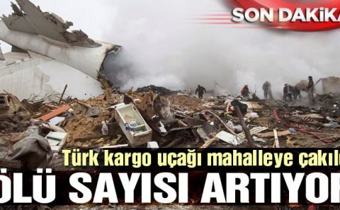 Son dakika… Türk kargo uçağı Bişkekâ€™te düştü