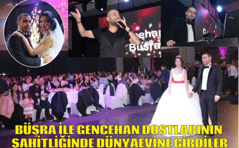 BÜŞRA İLE GENCEHAN DOSTLARININ ŞAHİTLİĞİNDE DÜNYAEVİNE GİRDİ
