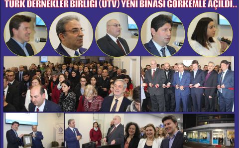 TÜRK DERNEKLER BİRLİĞİ  (UTV) YENİ MERKEZ BİNASI GÖRKEMLE AÇILDI