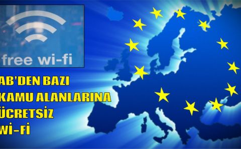 AB'DEN KAMUYA ÜCRETSİZ Wİ-Fİ 