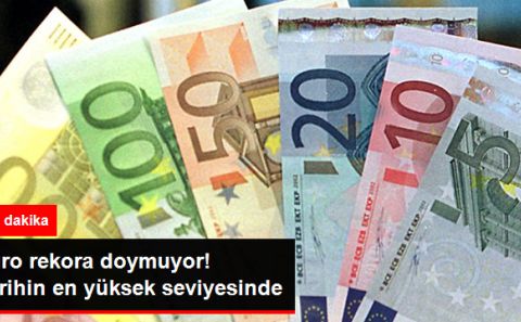 Euro, 4,20 TL ile Tarihin En Yüksek Seviyesinde