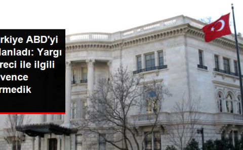 Türkiye, ABD'yi Yalanladı: Yargı Süreci İle İlgili Güvence Vermedik