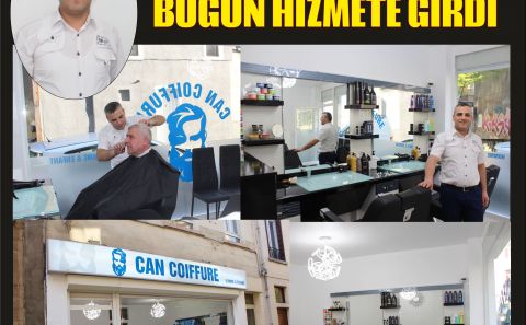 CAN COIFFURE BUGÜN HİZMETE GİRDİ