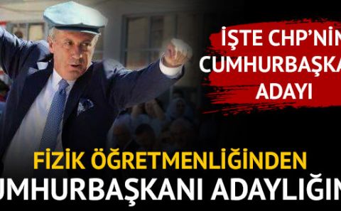 CHP'nin Cumhurbaşkanı adayı Muharrem İnce kimdir?