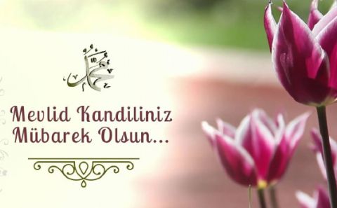 Efendimizin dünyayı şereflendirdiği â€œMevlid-i Nebi Haftasıâ€