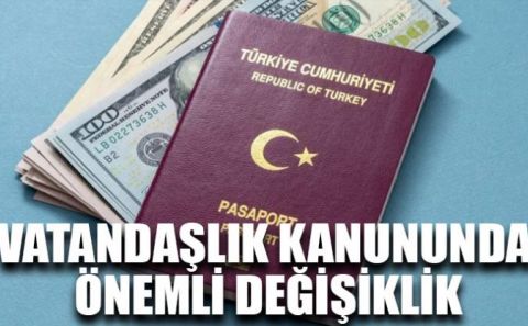 Vatandaşlık kanununda önemli değişiklik