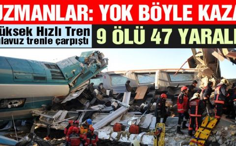 Ankaraâ€™da Yüksek Hızlı Tren kılavuz trenle çarpıştı! 9 kişi hayatını kaybetti, 47 yaralı var