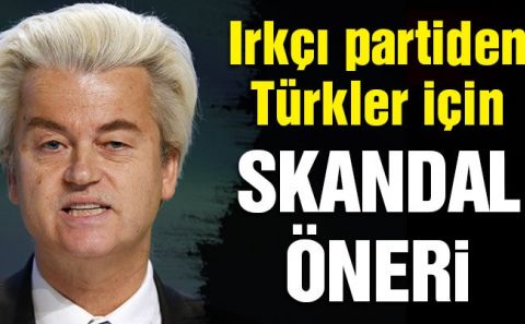 Hollandaâ€™daki ırkçı partinin liderinden skandal öneri