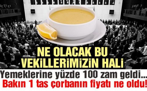 Meclis restoranına yüzde yüz zam… Bakın 1 tas çorbanın fiyatı ne oldu?
