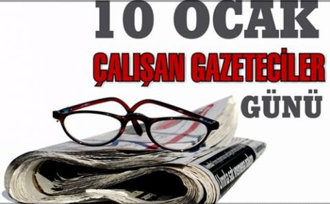 ÜLKEMİZDE BUGÜN '10 OCAK ÇALIŞAN GAZETECİLER GÜNÜ' KUTLU OLSUN