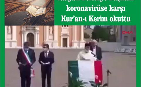 İtalyan Belediye Başkanı koronavirüse karşı Kurâ€™an-ı Kerim okuttu