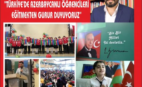 'HAYDAR ALİYEV AZERBAYCAN OKULU' MÜDÜRÜ MUHAMMET KARASU : â€œTÜRKİYE'DE AZERBAYCANLI ÖĞRENCİLERİ EĞİTMEKTEN GURUR DUYUYORUZâ€