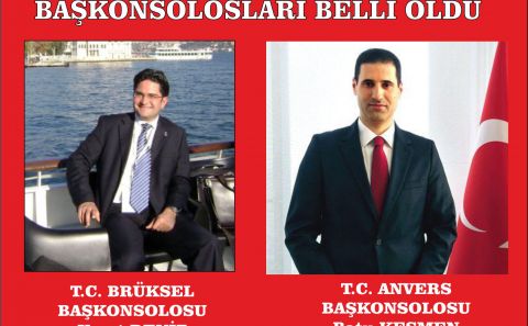 T.C. BRÜKSEL VE ANVERS YENİ BAŞKONSOLOSLARI BELLİ OLDU