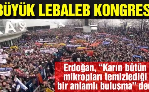 AKPâ€™den â€˜Büyük Lebaleb Kongresiâ€™