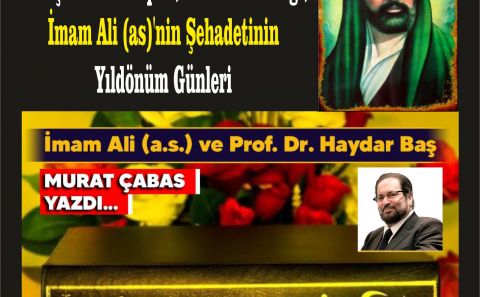 İmam Ali (a.s.) ve Prof. Dr. Haydar Baş /Murat Çabas