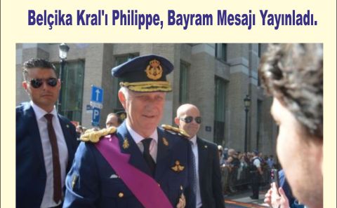 ‹21 Temmuz Belçika Ulusal Bayramı› Nedeniyle, Belçika Kral'ı Philippe, Bayram Mesajı Yayınladı.