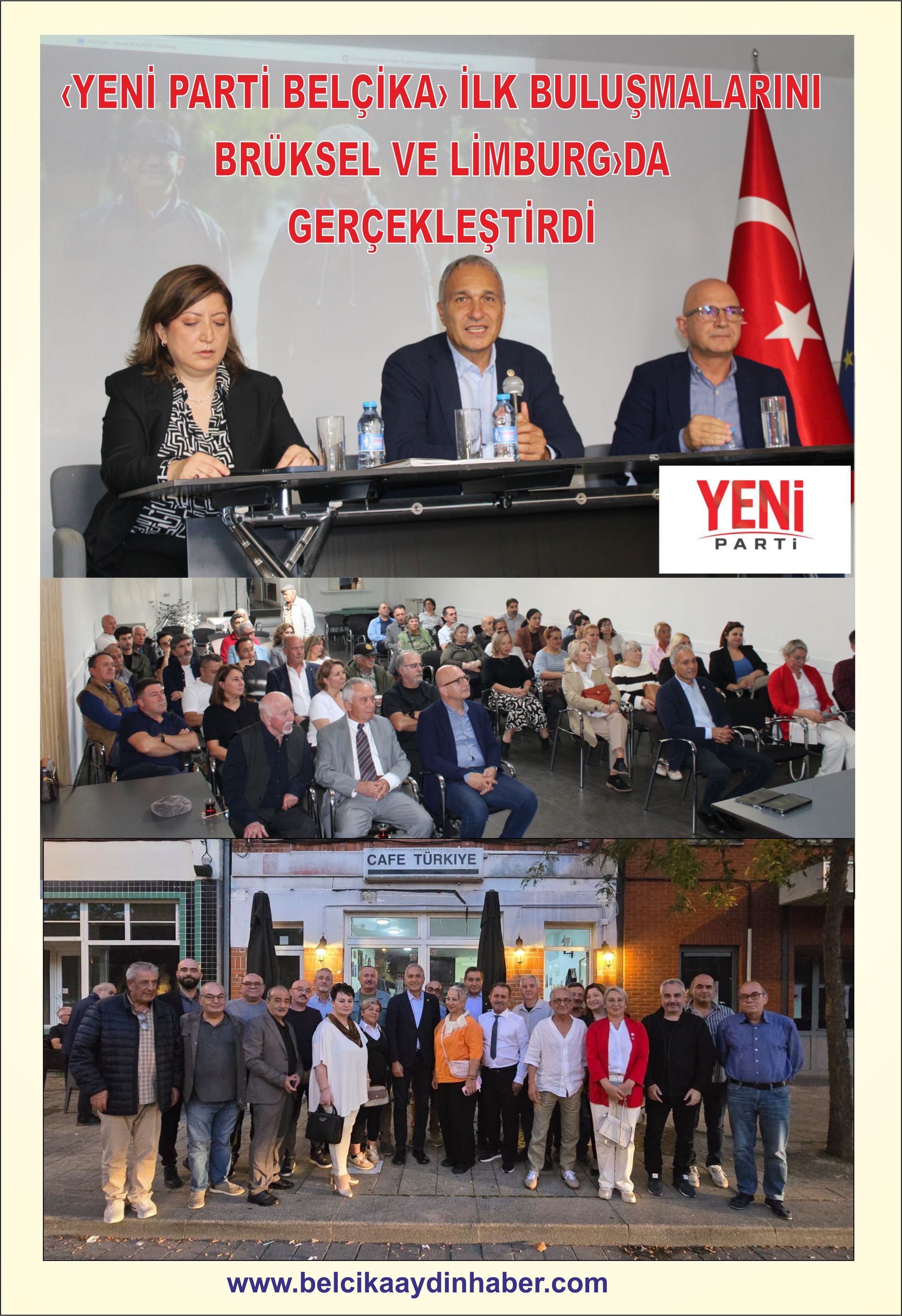 ‹ YENİ PARTİ BELÇİKA BİRLİĞİ › İLK BULUŞMALARINI BRÜKSEL VE LİMBURG’DE GERÇEKLEŞTİRDİ.